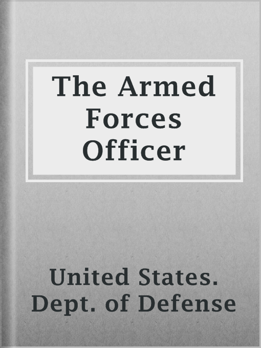 Title details for The Armed Forces Officer by United States. Dept. of Defense - Available